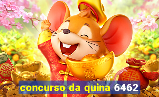 concurso da quina 6462